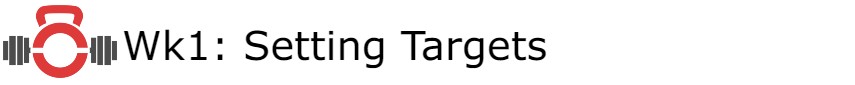 WEEK 1 : Setting&nbsp;Targets