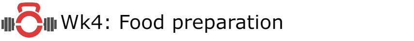 WEEK 4 : Food&nbsp;Preparation