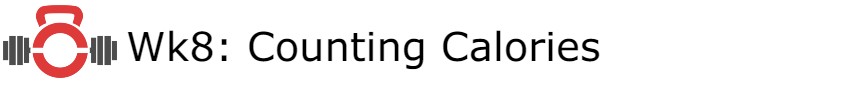 WEEK 8  : Counting&nbsp;Calories