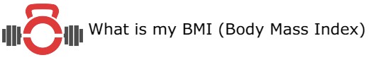 What is my BMI (Body Mass Index)&nbsp;?