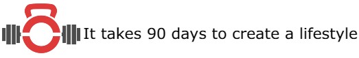 It takes 90 days to create a&nbsp;lifestyle