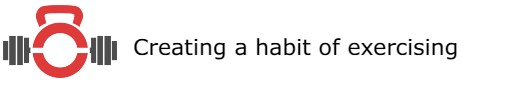 Creating a habit of&nbsp;exercising
