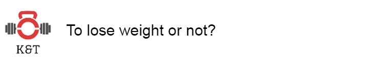 To lose weight or&nbsp;not?