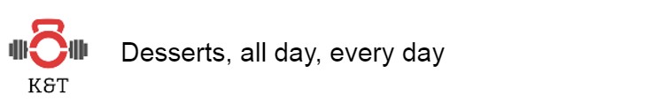 Desserts, all day,&nbsp;everyday.