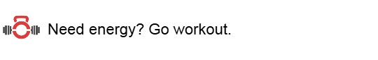 Need energy? Go&nbsp;workout.