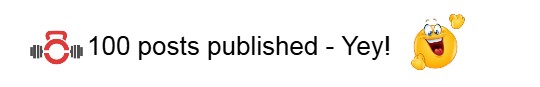 100 posts published –&nbsp;Yey!