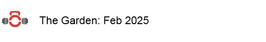 The Garden: Feb&nbsp;2025